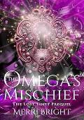 The Omega's Mischief: The Lost Lines Prequel