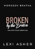 Broken by the Bratva (Morozov Bratva #18)