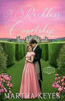 A Reckless Courtship (A Chronicle of Misadventures #3)
