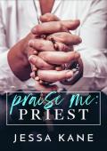 Praise Me: Priest (Praise Me Daily #3)