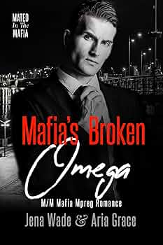 Mafia's Broken Omega (Mated in the Mafia #6)