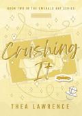 Crushing It (Emerald Bay #2)