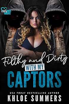 Filthy and Dirty with my Captors (Filthy, Dirty, Harems #3)