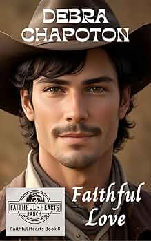 Faithful Love: (Faithful Hearts (Ranch Romance) #8)