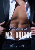 Kiss Me, Mr. Bridge (No Strings Attached #1)
