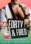 Forty, Flirty & Fired (Forty and Flirty #1)