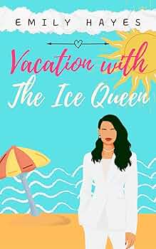 Vacation with the Ice Queen (The Ice Queen #5)