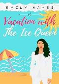 Vacation with the Ice Queen (The Ice Queen #5)