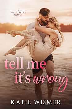 Tell Me It's Wrong (Sweetspire #2)