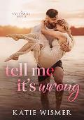Tell Me It's Wrong (Sweetspire #2)