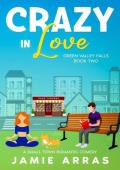 Crazy in Love (Green Valley Falls #2)