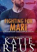 Fighting for Mari (Redemption Harbor Security #6)