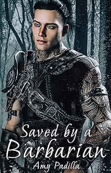 Saved by a Barbarian (Not-So-Savage Barbarians #2)