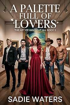 A Palette Full of Lovers (The Art of Having It All #2)