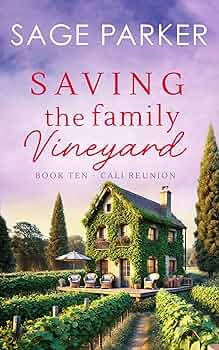 Saving The Family Vineyard (Cali Reunion #10)