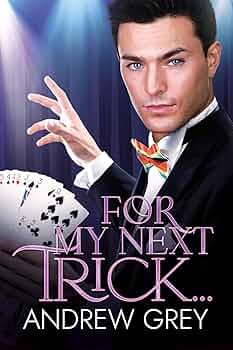 For My Next Trick...