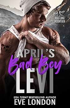 April's Bad Boy - Levi (Bad Boys of Mustang Mountain #4)