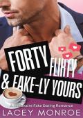 Forty, Flirty & Fake-ly Yours (Forty and Flirty #2)
