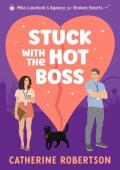 Stuck with the Hot Boss (Miss Lovelock’s Agency for Broken Hearts)