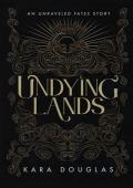 Undying Lands (Unraveled Fate #2.5)