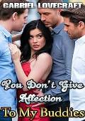 You Don't Give Affection To My Buddies (Harem of Heroes #1)