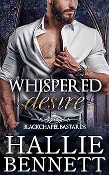 Whispered Desire (Blackchapel Bastards #1)