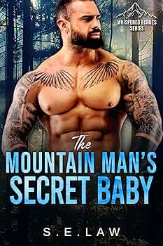 The Mountain Man's Secret Baby (Whispered Echoes - A Spicy Wounded Mountain Man #15)