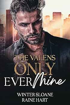 Only Ever Mine (The Valens #2)