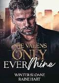 Only Ever Mine (The Valens #2)