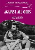 Against All Odds (A Modern Vintage Romance #9)