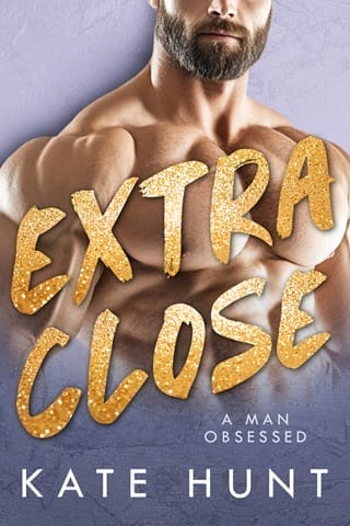 Extra Close (A Man Obsessed #7)
