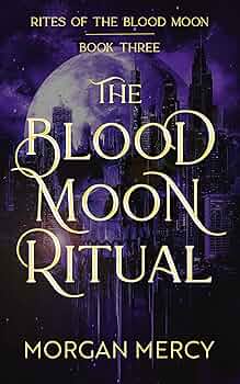 The Blood Moon Ritual (Rites of the Blood Moon #3)