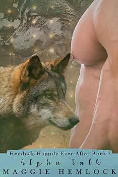 Alpha Talk (Hemlock Wolf Pack: Life in the Happily Ever After #7)