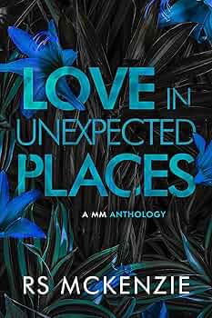 Love in Unexpected Places