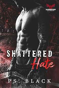 Shattered Hate (Hawksview U #2)