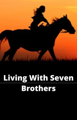 Living With Seven Brothers