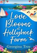 Love Blooms at Hollyhock Farm (Hollyhock Farm #3)
