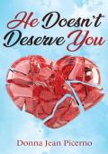 He Doesn’t Deserve You