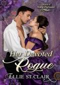 Her Devoted Rogue (Noble Pursuits #4)