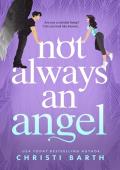 Not Always an Angel (Unlocking His Heart #3)