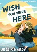Wish You Were Here (Bluebird Basin #3)