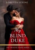 My Blind Duke (The Twisted Dukes #5)