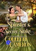 The Spinster’s Secret Stake (Ladies of Opportunity #2)
