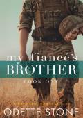 My Fiancé’s Brother (Navy SEAL Romance #1)