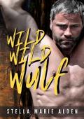 Wild Wild Wolf (Axel Wulf #3)