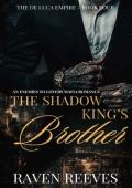 The Shadow King’s Brother (The De Luca Empire #4)
