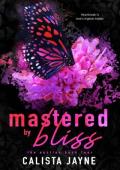 Mastered by Bliss (The Auction #4)