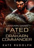 Fated to the Drakarn Commander (Drakarn Mates #4)