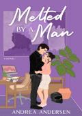 Melted by a Man (Sun Steer Tech #2)