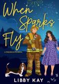 When Sparks Fly (Pinegrove FD #1)